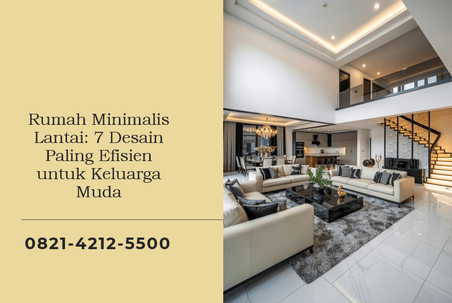 Rumah Minimalis Lantai: 7 Desain Paling Efisien untuk Keluarga Muda