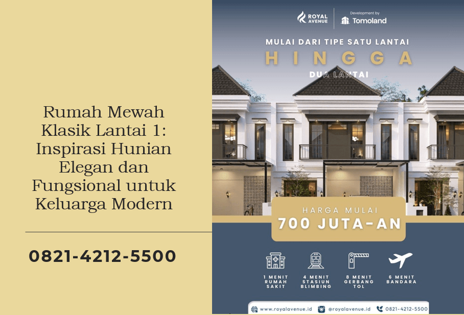 Rumah Mewah Klasik Lantai 1: Inspirasi Hunian Elegan dan Fungsional untuk Keluarga Modern