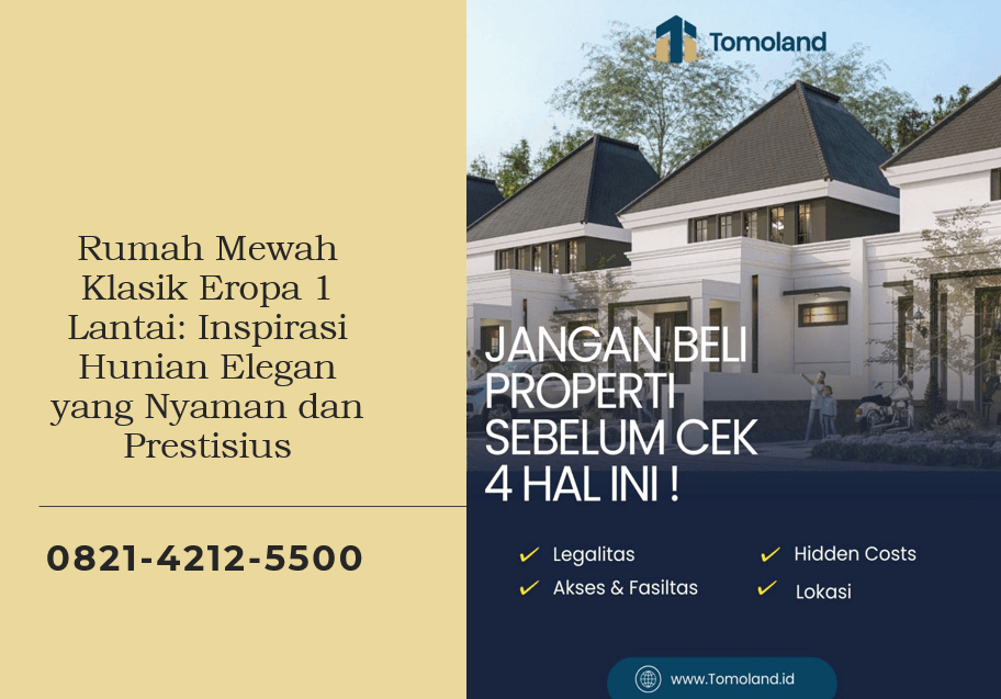 Rumah Mewah Klasik Eropa 1 Lantai: Inspirasi Hunian Elegan yang Nyaman dan Prestisius
