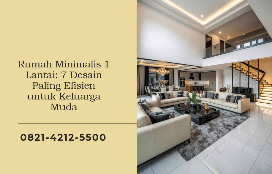 Rumah Minimalis 1 Lantai: 7 Desain Paling Efisien untuk Keluarga Muda