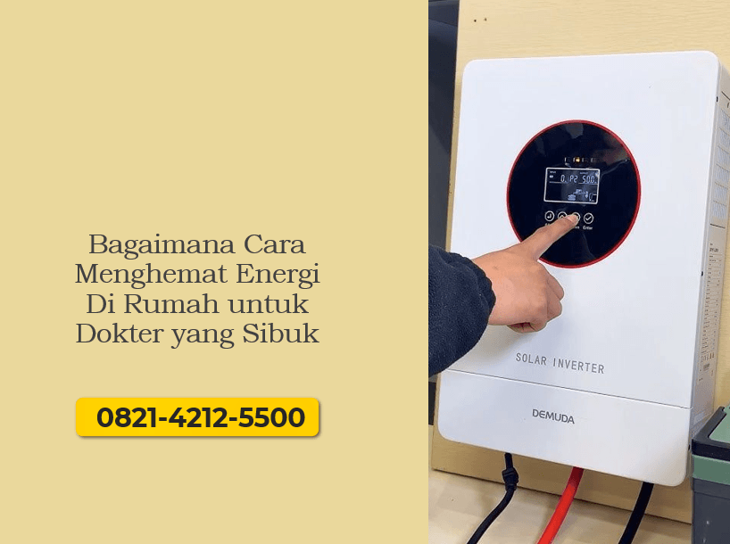Bagaimana Cara Menghemat Energi Di Rumah untuk Dokter yang Sibuk
