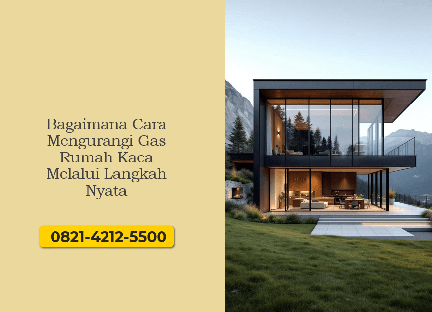Bagaimana Cara Mengurangi Gas Rumah Kaca Melalui Langkah Nyata