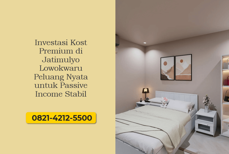 Investasi Kost Premium di Jatimulyo Lowokwaru Peluang Nyata untuk Passive Income Stabil