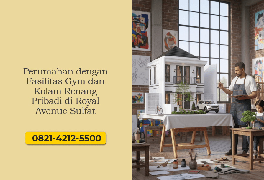 Perumahan dengan Fasilitas Gym dan Kolam Renang Pribadi di Royal Avenue Sulfat