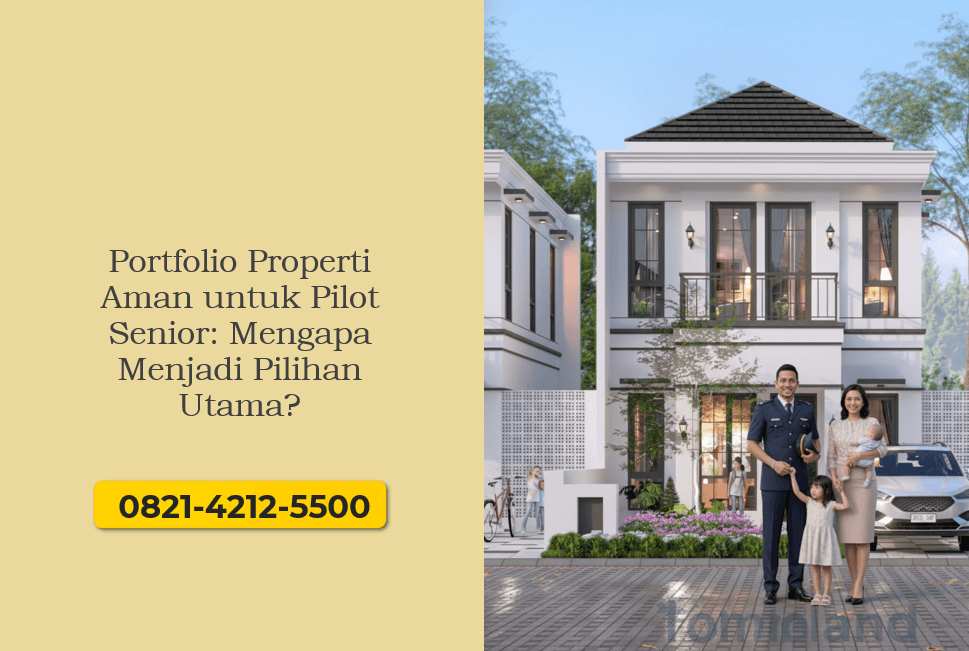 Portfolio Properti Aman untuk Pilot Senior Mengapa Menjadi Pilihan Utama