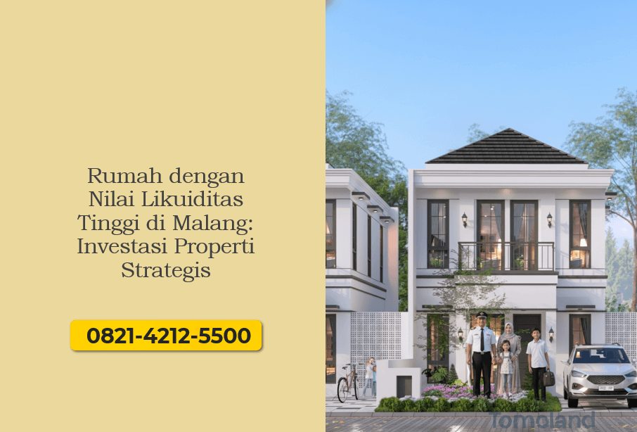 Rumah dengan Nilai Likuiditas Tinggi di Malang Investasi Properti Strategis
