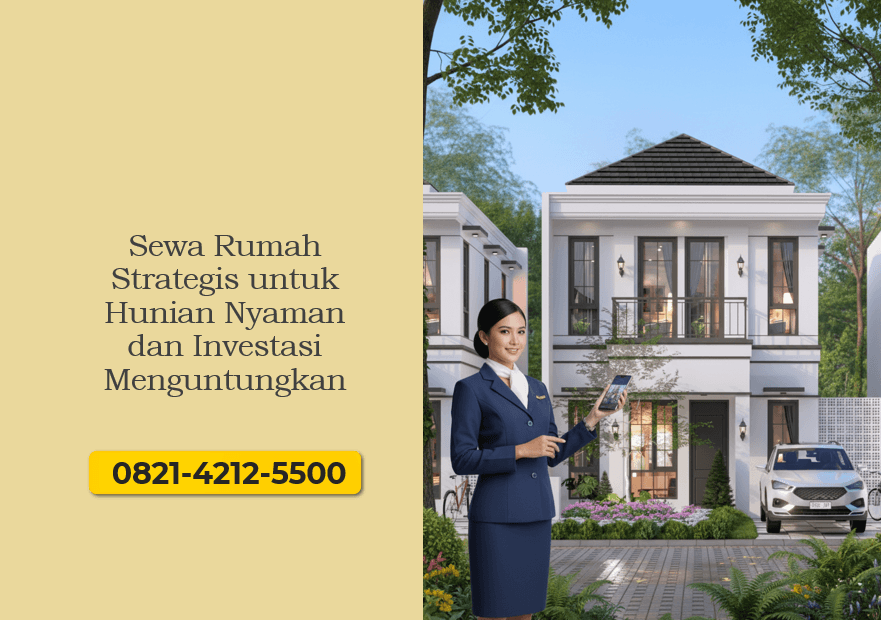 Sewa Rumah Strategis untuk Hunian Nyaman dan Investasi Menguntungkan