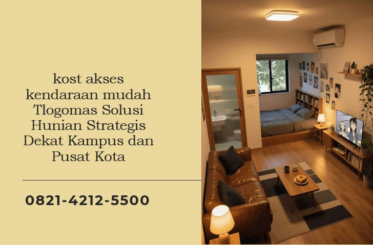 kost akses kendaraan mudah Tlogomas Solusi Hunian Strategis Dekat Kampus dan Pusat Kota