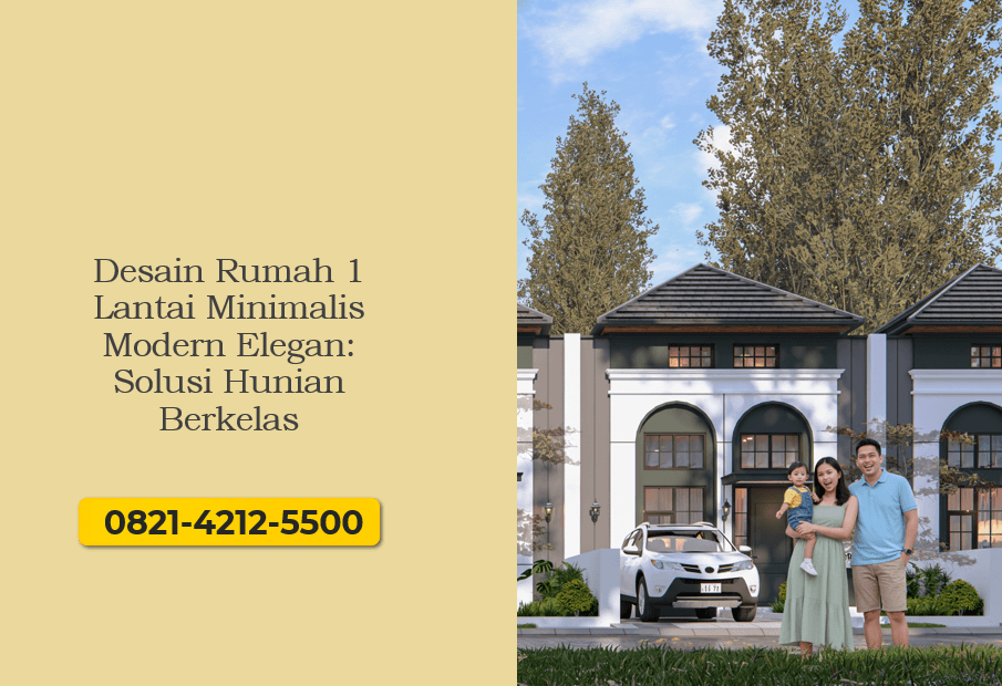 Desain Rumah 1 Lantai Minimalis Modern Elegan Solusi Hunian Berkelas