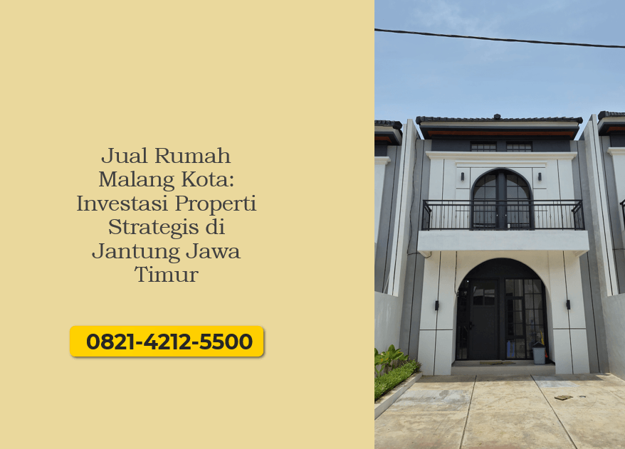 Jual Rumah Malang Kota Investasi Properti Strategis di Jantung Jawa Timur