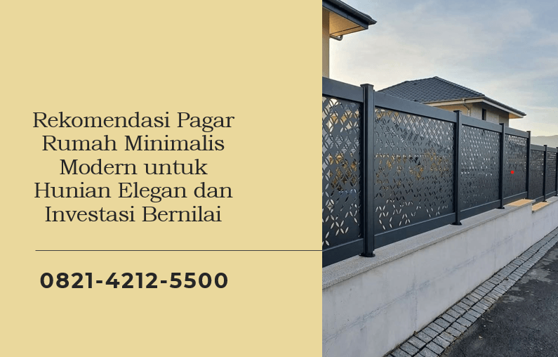 Rekomendasi Pagar Rumah Minimalis Modern untuk Hunian Elegan dan Investasi Bernilai