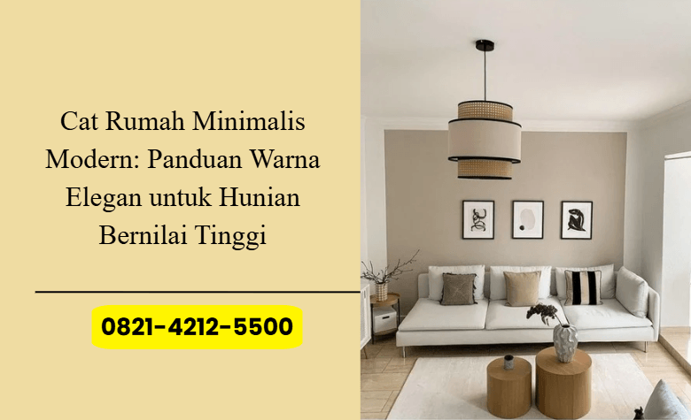 Cat Rumah Minimalis Modern: Panduan Warna Elegan untuk Hunian Bernilai Tinggi