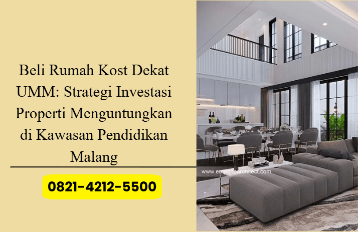 Beli Rumah Kost Dekat UMM: Strategi Investasi Properti Menguntungkan di Kawasan Pendidikan Malang