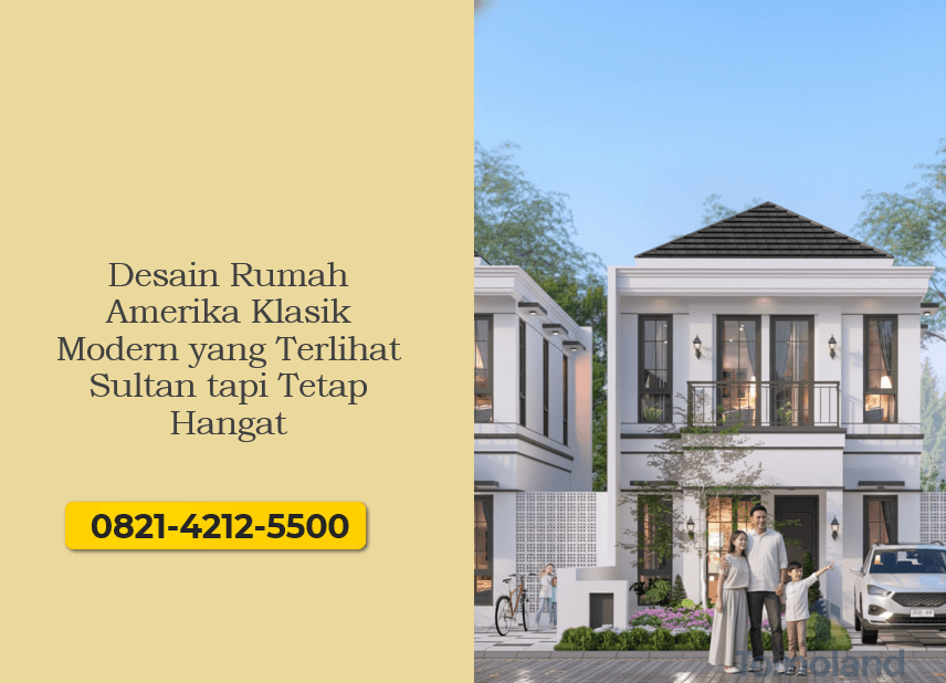 Desain Rumah Amerika Klasik Modern yang Terlihat Sultan tapi Tetap Hangat