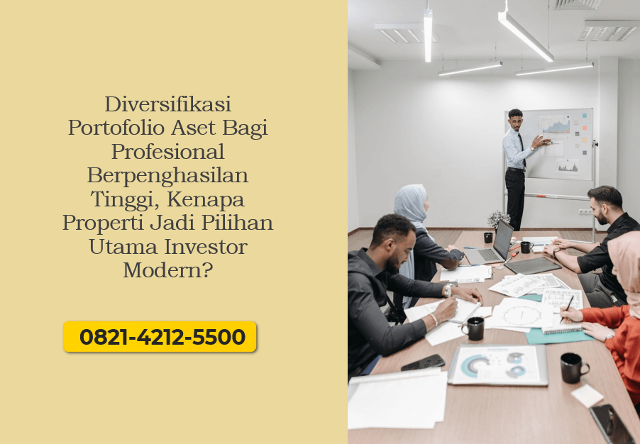 Diversifikasi Portofolio Aset Bagi Profesional Berpenghasilan Tinggi, Kenapa Properti Jadi Pilihan Utama Investor Modern