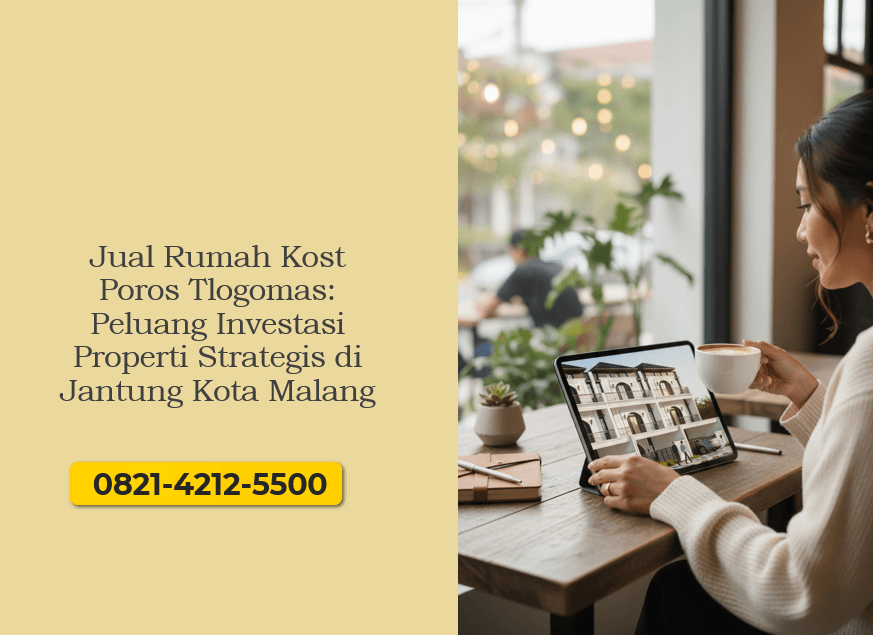 Jual Rumah Kost Poros Tlogomas Peluang Investasi Properti Strategis di Jantung Kota Malang