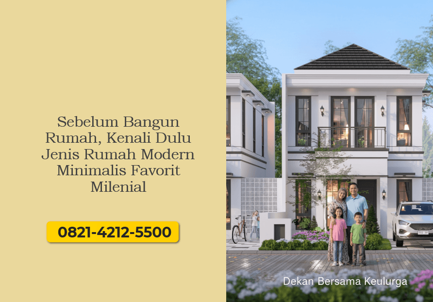 Sebelum Bangun Rumah, Kenali Dulu Jenis Rumah Modern Minimalis Favorit Milenial