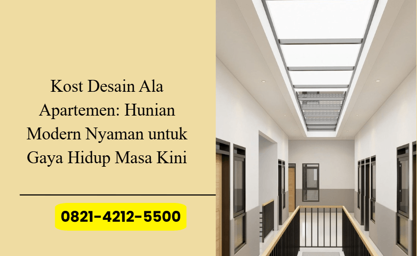 Kost Desain Ala Apartemen: Hunian Modern Nyaman untuk Gaya Hidup Masa Kini