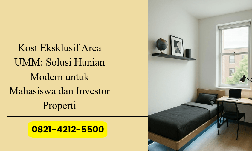 Kost Eksklusif Area UMM: Solusi Hunian Modern untuk Mahasiswa dan Investor Properti